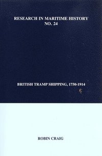 bokomslag British Tramp Shipping, 1750-1914