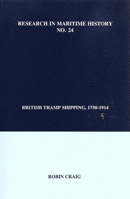 bokomslag British Tramp Shipping, 1750-1914
