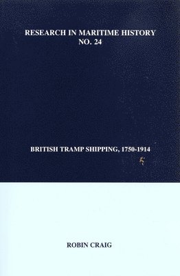 Robin Craig - British Tramp Shipping, 1750-1914, Häftad