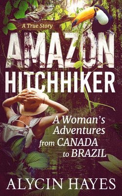Alycin Hayes - Amazon Hitchhiker, Häftad