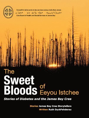 bokomslag The Sweet Bloods of Eeyou Istchee