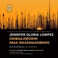 bokomslag Jennifer Gloria Lowpez Odibaajimowin Imaa Waaswaanibiing