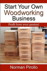 bokomslag Start Your Own Woodworking Business