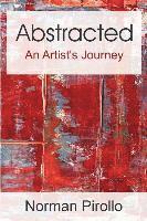Abstracted: An Artist's Journey 1