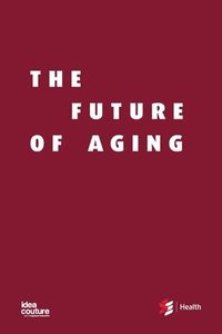 bokomslag The Future of Aging