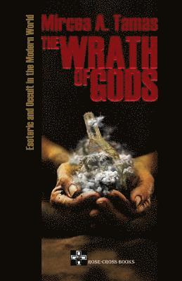 bokomslag The Wrath of Gods: Esoteric and Occult in the Modern World