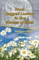 bokomslag From Ragged London to the Garden of Eden