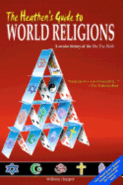 William Hopper - The Heathen's Guide to World Religions: A Secular History of the 'One True Faiths', Häftad