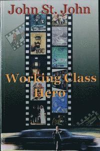 bokomslag Working Class Hero: Never before in history has so much been hidden from so many by so few.