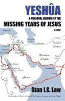 Stan I. S. Law - Yeshua a Personal Memoir of the Missing Years of Jesus, Häftad