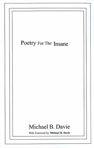 Michael B Davie - Poetry for the Insane, Häftad