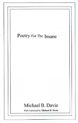 Michael B Davie - Poetry for the Insane, Häftad