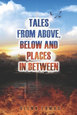 Tales from above, below and places in between 1