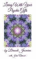 bokomslag Living With Your Psychic Gifts: Listening to your intuition does not need to be painful