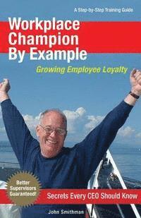 bokomslag Workplace Champion By Example: A Step-by-Step Training Guide