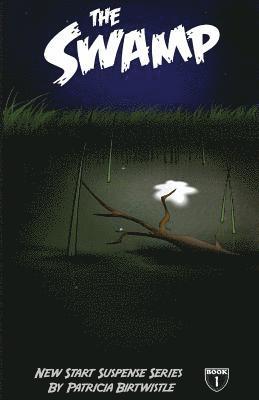 The Swamp: New Start Suspense Series Book One 1