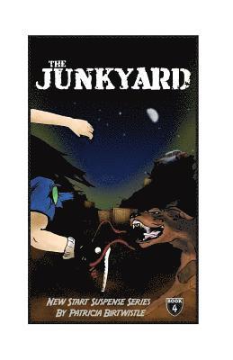 The Junk Yard: New Start Suspense Series Book 4 1
