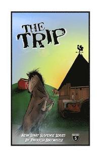 bokomslag The Trip: New Start Suspense Series Book 5