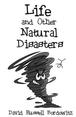 Life and Other Natural Disasters 1