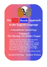bokomslag The Two Hands Approach to the English Language (Vol. I): A Symphonic Assemblage