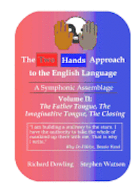 The Two Hands Approach to the English Language (Vol. II): A Symphonic Assemblage 1