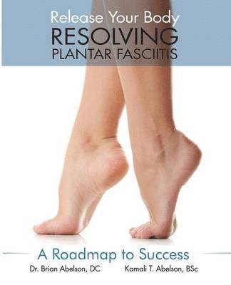 bokomslag Resolving Plantar Fasciitis - A Roadmap to Success