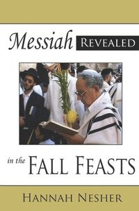 bokomslag Messiah Revealed in the Fall Feasts