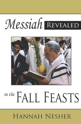 Messiah Revealed in the Fall Feasts 1