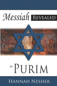 bokomslag The Messiah Revealed in Purim