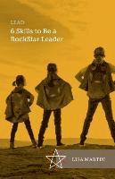 bokomslag Lead: 6 Skills To Be A RockStar Leader