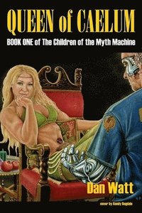 bokomslag Queen of Caelum: Book One of The Children of the Myth Machine series