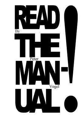 Peter Vogel - Read The Manual!: the little book on how to write so you'll actually get read, Häftad