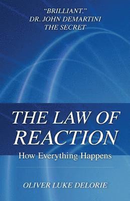Oliver Luke Delorie - The Law of Reaction: How Everything Happens, Häftad