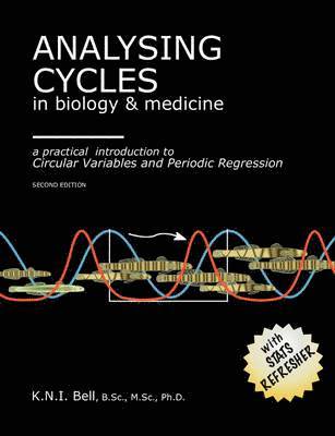 K.N.I. Bell, Kim N. I. Bell, Kim N.I. Bell - Analysing Cycles in Biology and Medicine, Häftad