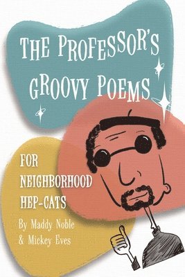 The Professor's Groovy Poems 1