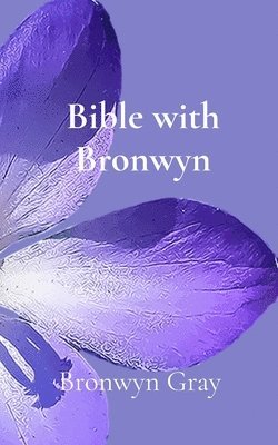 Bible with Bronwyn 1