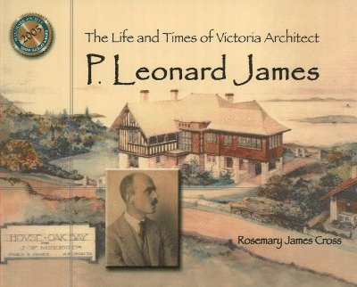 Life & Times of Victoria Architect P Leonard James 1
