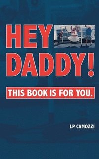 bokomslag Hey Daddy!: This Book Is For You.