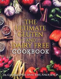 bokomslag The Ultimate Gluten and Dairy Free Cookbook