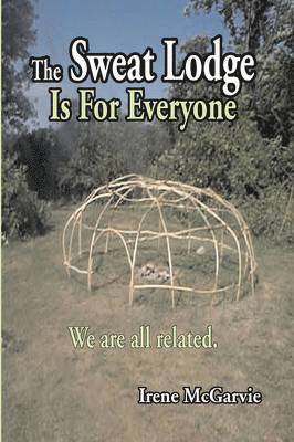 Sweat Lodge is For Everyone