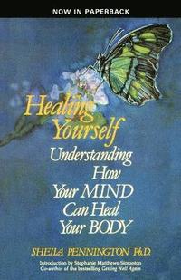 bokomslag Healing Yourself Understanding How Your Mind Can Heal Your Body