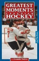 bokomslag Greatest Moments in Canadian Hockey