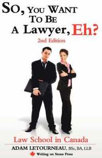 bokomslag So, You Want to be a Lawyer, Eh? Law School in Canada, 2nd Edition