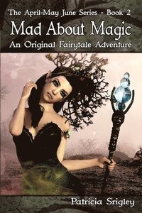 bokomslag Mad About Magic: An Original Fairy Tale Adventure