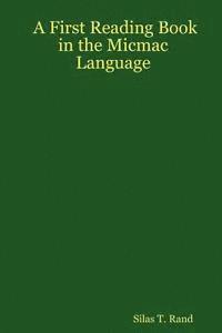 bokomslag First Reading Book in the Micmac Language