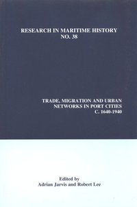 bokomslag Trade, Migration and Urban Networks in Port Cities, c. 1640-1940