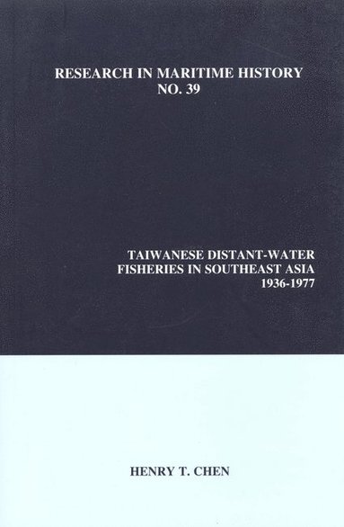bokomslag Taiwanese Distant-Water Fisheries in Southeast Asia, 1936-1977