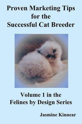 Jasmine Kinnear - Proven Marketing Tips for the Successful Cat Breeder, Häftad. Tillgänglighet: Lägg i varukorg