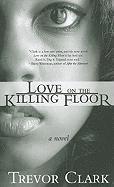 Trevor Clark - Love on the Killing Floor, Häftad