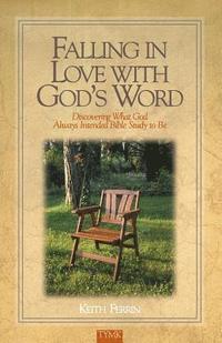 bokomslag Falling In Love with God's Word: Discovering What God Always Intended Bible Study To Be